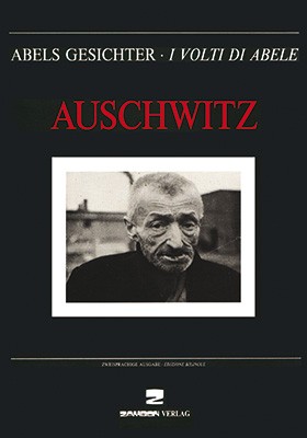Auschwitz - Abels Gesichter / Verbrechen gegen die Menschlichkeit